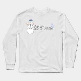 let it snow Long Sleeve T-Shirt